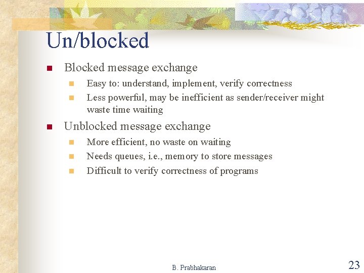 Un/blocked n Blocked message exchange n n n Easy to: understand, implement, verify correctness