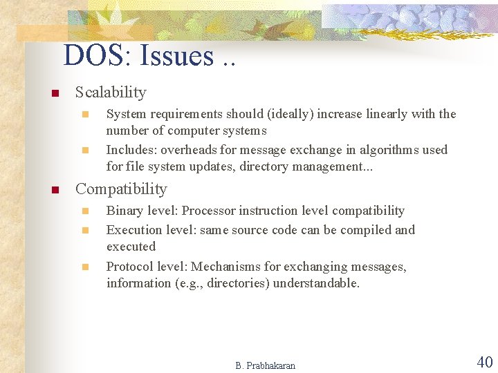DOS: Issues. . n Scalability n n n System requirements should (ideally) increase linearly