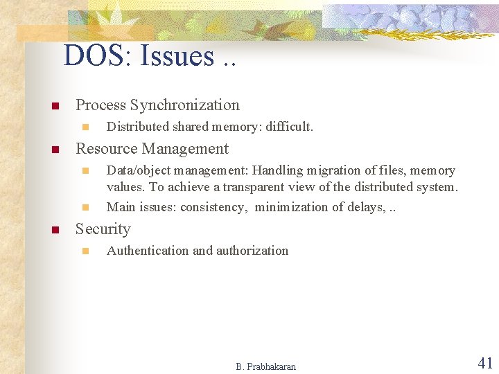 DOS: Issues. . n Process Synchronization n n Resource Management n n n Distributed