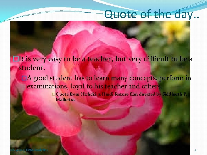 Quote of the day. . �It is very easy to be a teacher, but