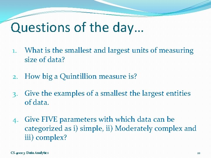 Questions of the day… 1. What is the smallest and largest units of measuring