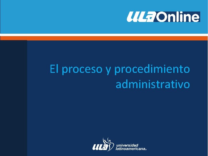 El proceso y procedimiento administrativo 