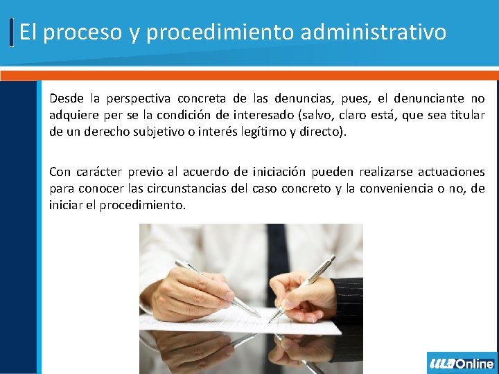 El proceso y procedimiento administrativo Desde la perspectiva concreta de las denuncias, pues, el