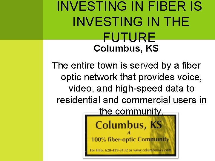 INVESTING IN FIBER IS INVESTING IN THE FUTURE Columbus, KS The entire town is
