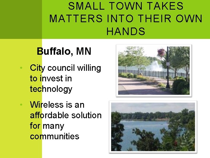 SMALL TOWN TAKES MATTERS INTO THEIR OWN HANDS Buffalo, MN • City council willing