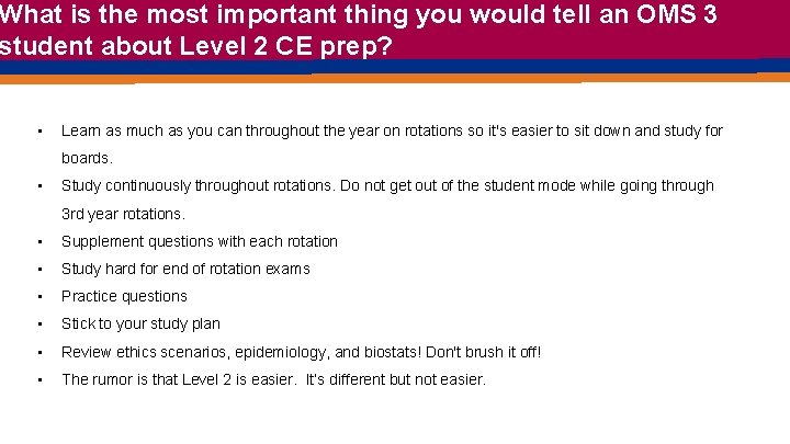 What is the most important thing you would tell an OMS 3 student about