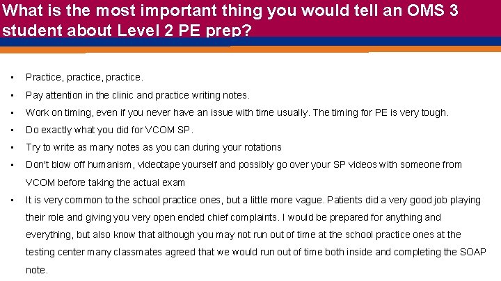 What is the most important thing you would tell an OMS 3 student about