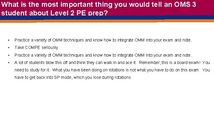 What is the most important thing you would tell an OMS 3 student about