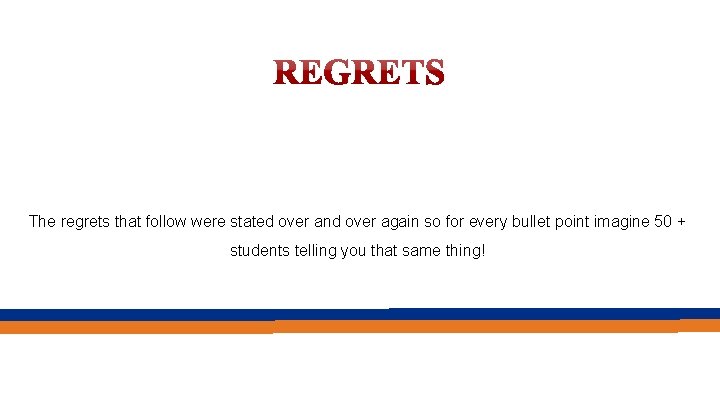 The regrets that follow were stated over and over again so for every bullet