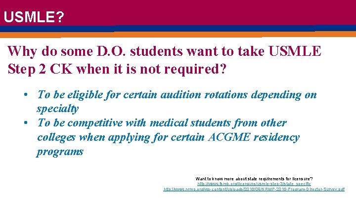 USMLE? Why do some D. O. students want to take USMLE Step 2 CK