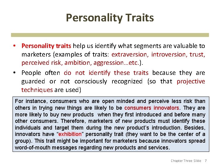 Personality Traits • Personality traits help us identify what segments are valuable to marketers