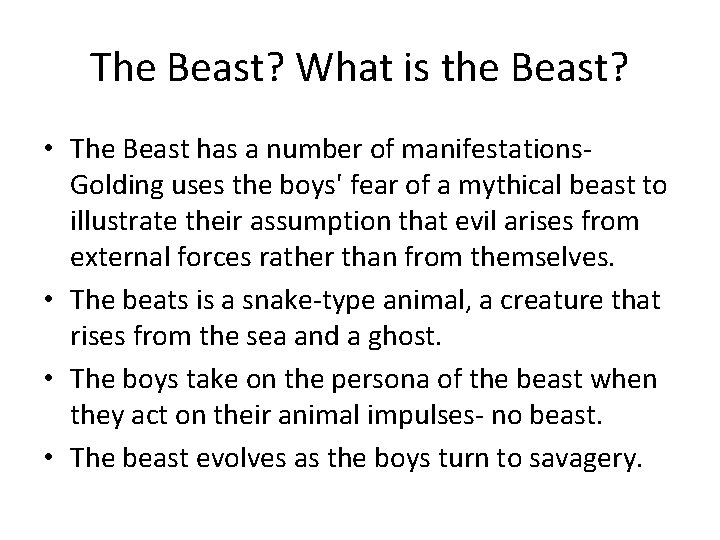 The Beast? What is the Beast? • The Beast has a number of manifestations.