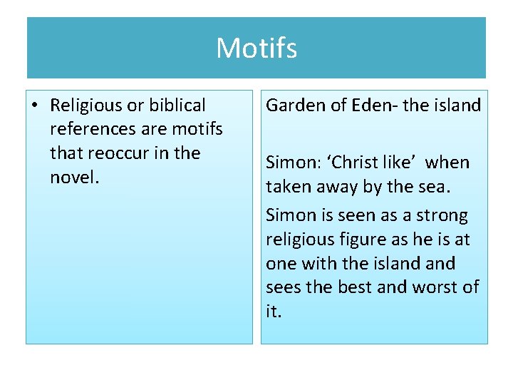 Motifs • Religious or biblical references are motifs that reoccur in the novel. Garden