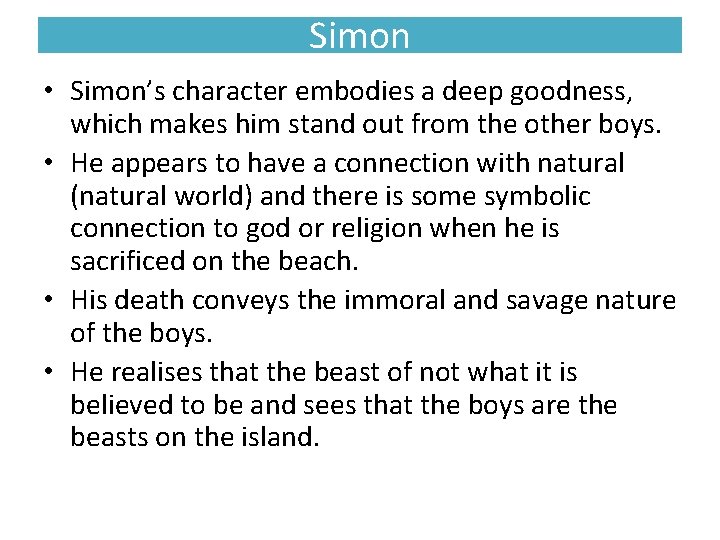 Simon • Simon’s character embodies a deep goodness, which makes him stand out from