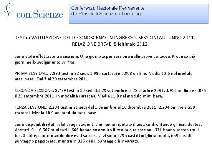 Conferenza Nazionale Permanente dei Presidi di Scienze e Tecnologie TEST di VALUTAZIONE DELLE CONOSCENZE