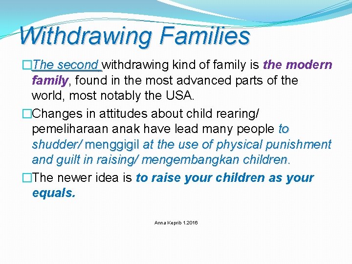 Withdrawing Families �The second withdrawing kind of family is the modern family, found in