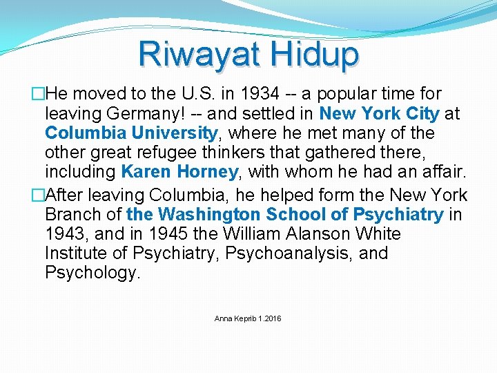 Riwayat Hidup �He moved to the U. S. in 1934 -- a popular time