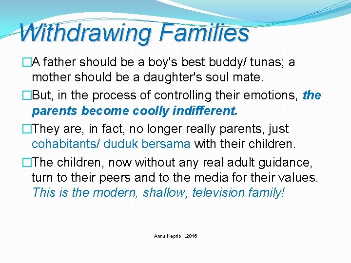 Withdrawing Families �A father should be a boy's best buddy/ tunas; a mother should