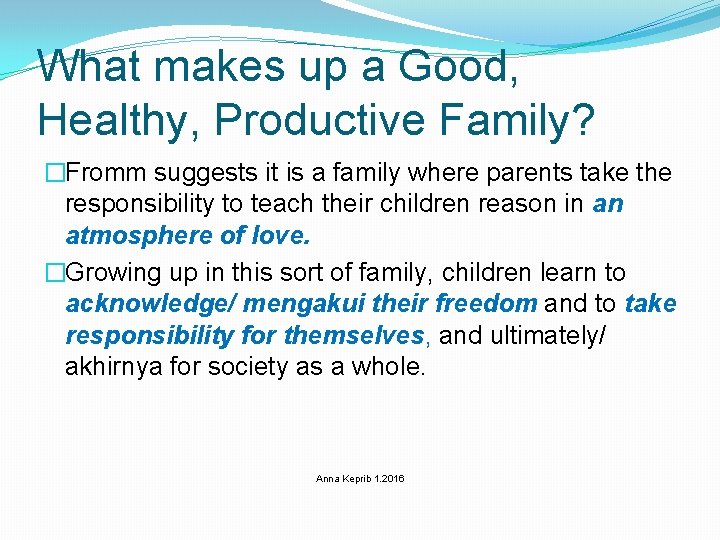 What makes up a Good, Healthy, Productive Family? �Fromm suggests it is a family