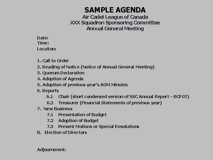SAMPLE AGENDA Air Cadet League of Canada XXX Squadron Sponsoring Committee Annual General Meeting
