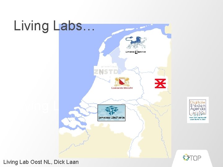 Living Labs… Living Lab Oost NL, Dick Laan 