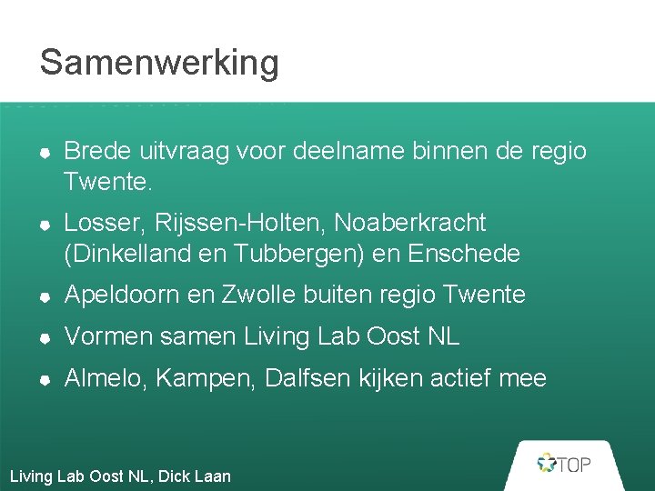 Samenwerking Brede uitvraag voor deelname binnen de regio Twente. Losser, Rijssen-Holten, Noaberkracht (Dinkelland en