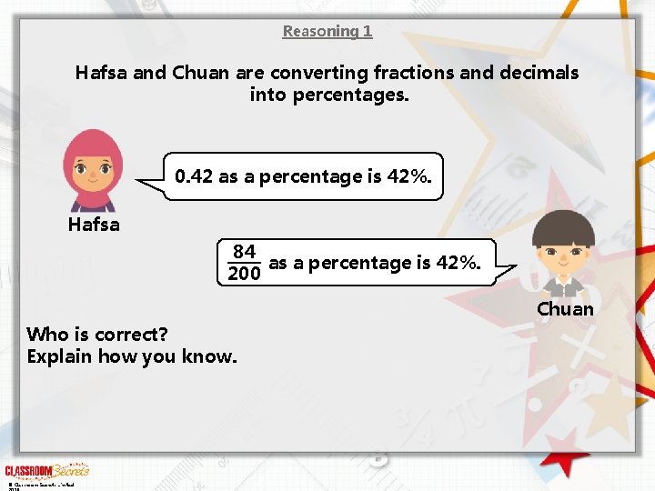 Reasoning 1 Hafsa and Chuan are converting fractions and decimals into percentages. 0. 42