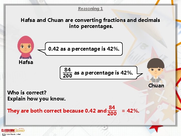 Reasoning 1 Hafsa and Chuan are converting fractions and decimals into percentages. 0. 42