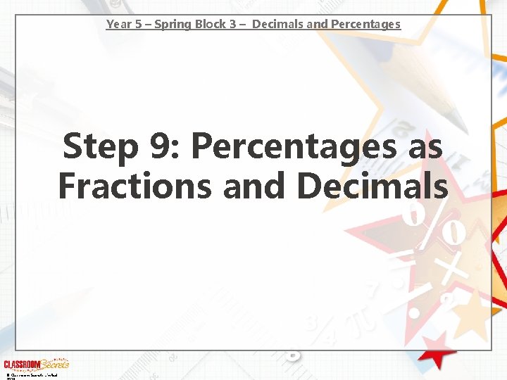 Year 5 – Spring Block 3 – Decimals and Percentages Step 9: Percentages as