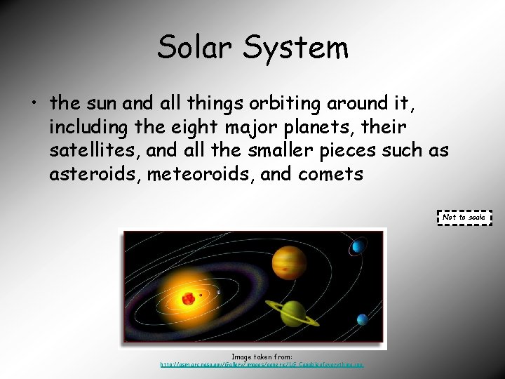 Solar System • the sun and all things orbiting around it, including the eight