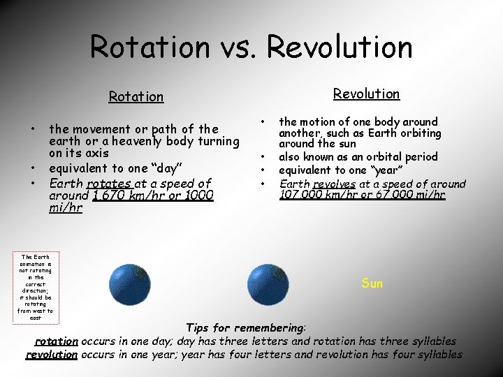 Rotation vs. Revolution Rotation • • • the movement or path of the earth