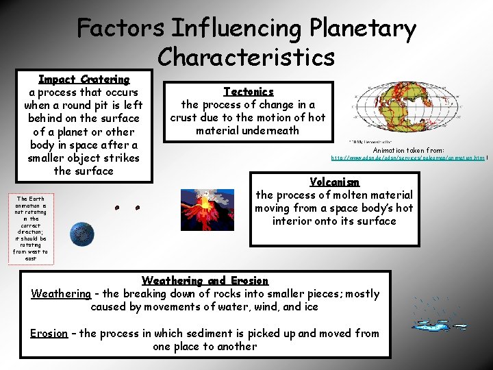 Factors Influencing Planetary Characteristics Impact Cratering a process that occurs when a round pit