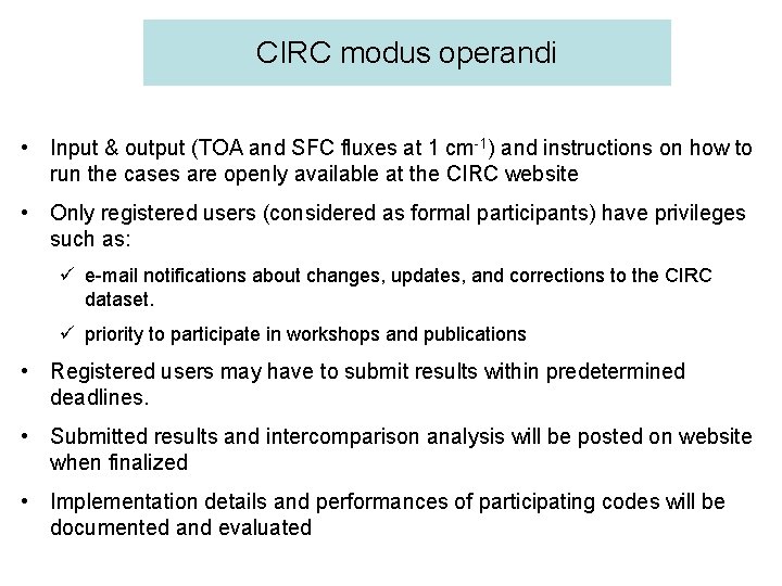 CIRC modus operandi • Input & output (TOA and SFC fluxes at 1 cm-1) CIRC modus operandi • Input & output (TOA and SFC fluxes at 1 cm-1)