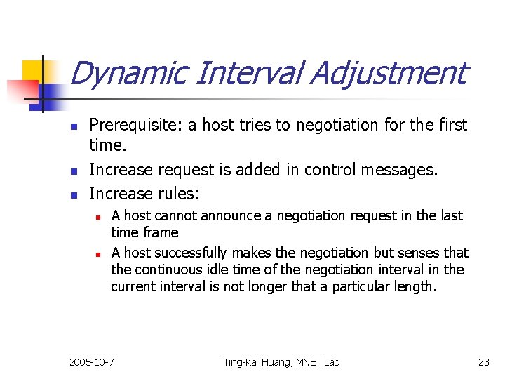 Dynamic Interval Adjustment n n n Prerequisite: a host tries to negotiation for the