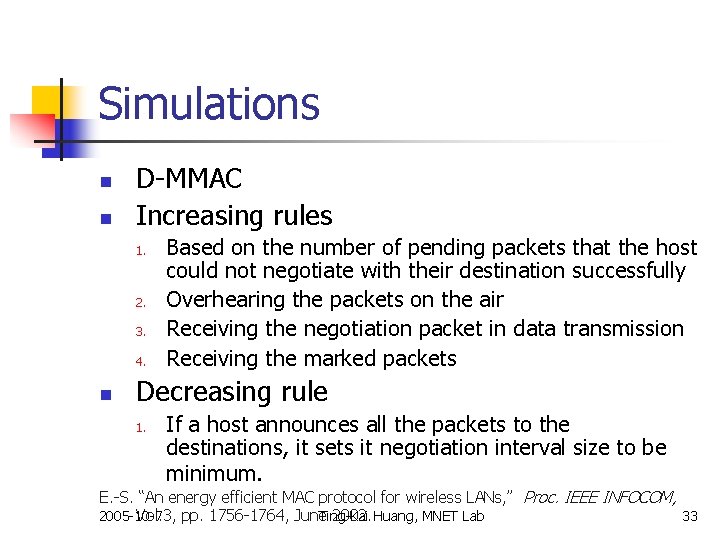 Simulations n n D-MMAC Increasing rules 1. 2. 3. 4. n Based on the