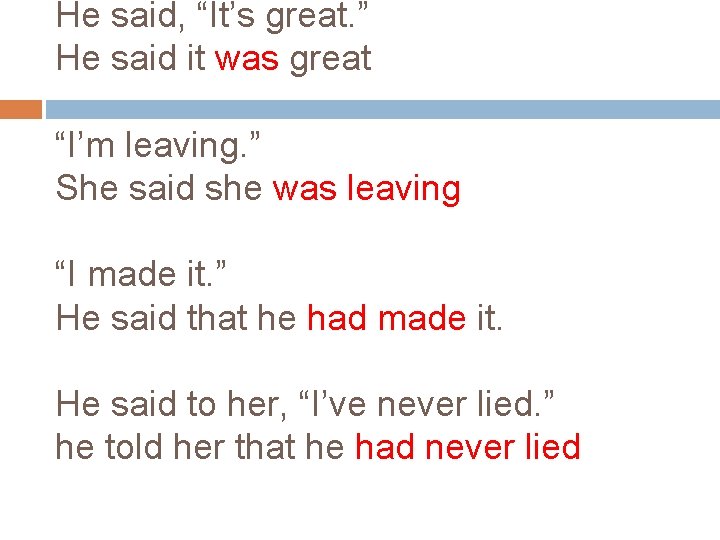 He said, “It’s great. ” He said it was great “I’m leaving. ” She