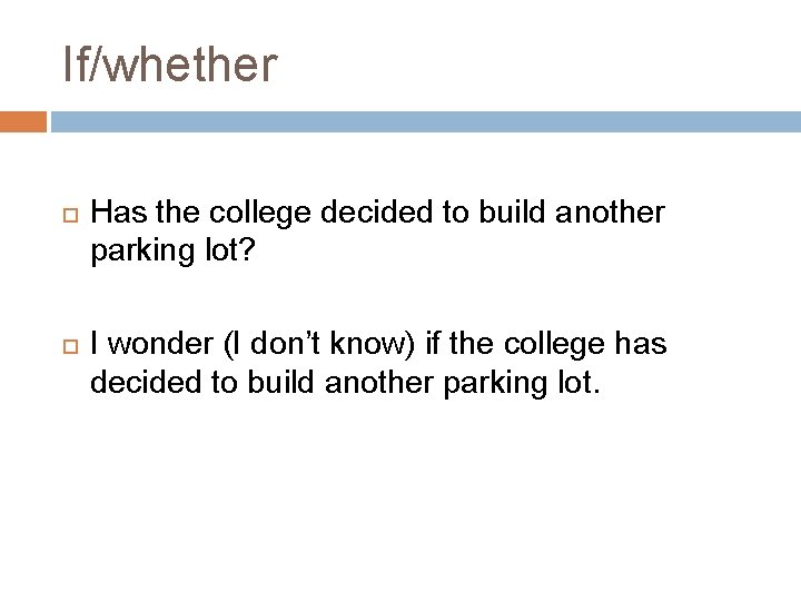 If/whether Has the college decided to build another parking lot? I wonder (I don’t