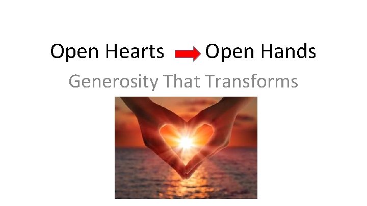 Open Hearts Open Hands Generosity That Transforms 