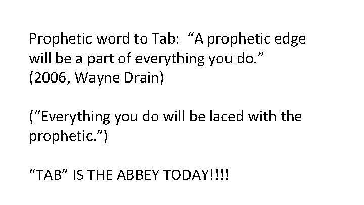 Prophetic word to Tab: “A prophetic edge will be a part of everything you