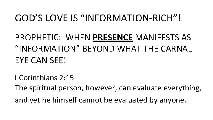 GOD’S LOVE IS “INFORMATION-RICH”! PROPHETIC: WHEN PRESENCE MANIFESTS AS “INFORMATION” BEYOND WHAT THE CARNAL