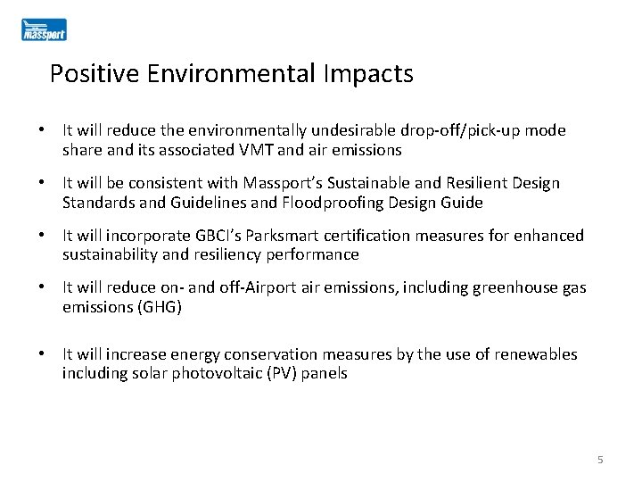 Positive Environmental Impacts • It will reduce the environmentally undesirable drop-off/pick-up mode share and