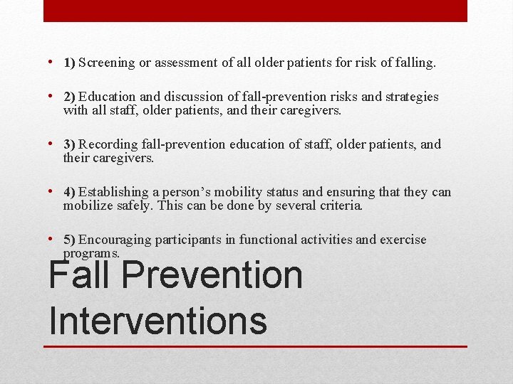  • 1) Screening or assessment of all older patients for risk of falling.