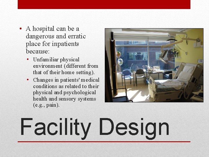  • A hospital can be a dangerous and erratic place for inpatients because: