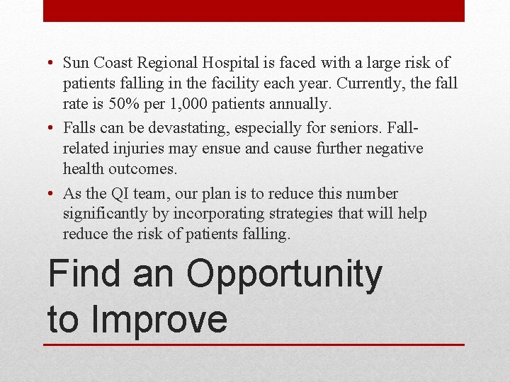  • Sun Coast Regional Hospital is faced with a large risk of patients