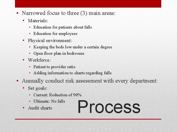  • Narrowed focus to three (3) main areas: • Materials: • Education for