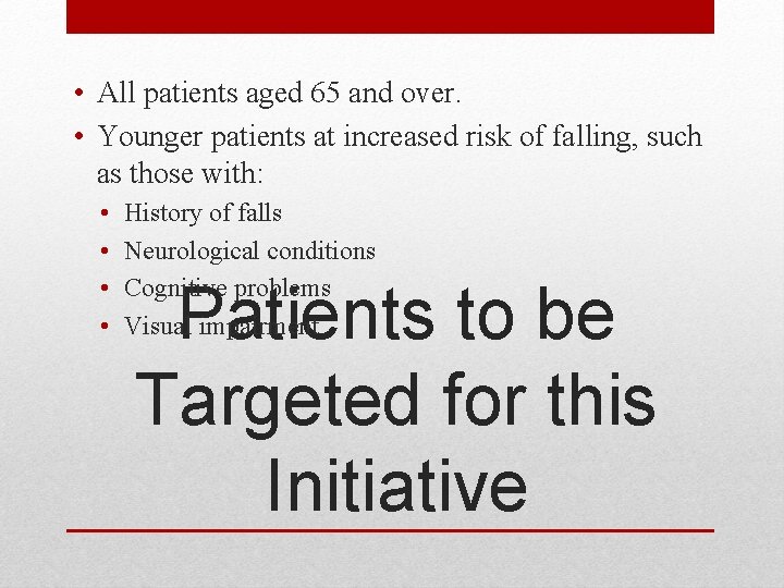  • All patients aged 65 and over. • Younger patients at increased risk