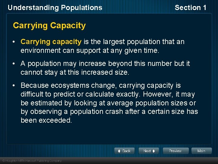 Understanding Populations Section 1 Carrying Capacity • Carrying capacity is the largest population that