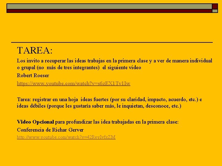 TAREA: Los invito a recuperar las ideas trabajas en la primera clase y a