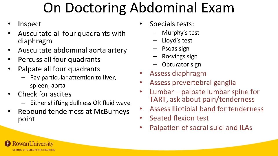 On Doctoring Abdominal Exam • Inspect • Auscultate all four quadrants with diaphragm • On Doctoring Abdominal Exam • Inspect • Auscultate all four quadrants with diaphragm •