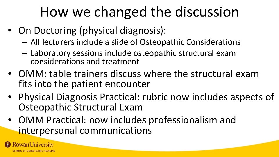 How we changed the discussion • On Doctoring (physical diagnosis): – All lecturers include How we changed the discussion • On Doctoring (physical diagnosis): – All lecturers include